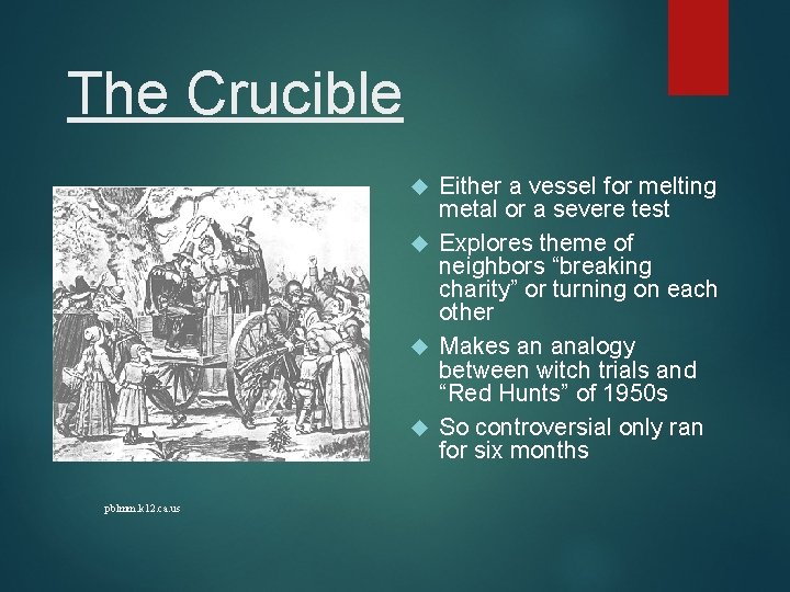 The Crucible Either a vessel for melting metal or a severe test Explores theme