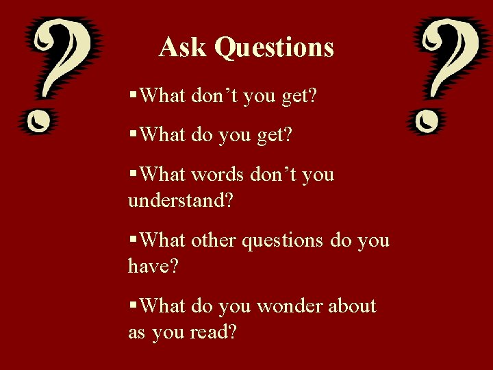 Ask Questions §What don’t you get? §What do you get? §What words don’t you