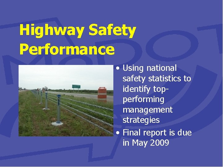 Highway Safety Performance • Using national safety statistics to identify topperforming management strategies •