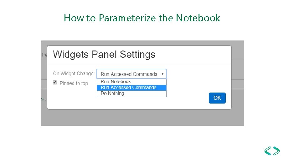 How to Parameterize the Notebook 