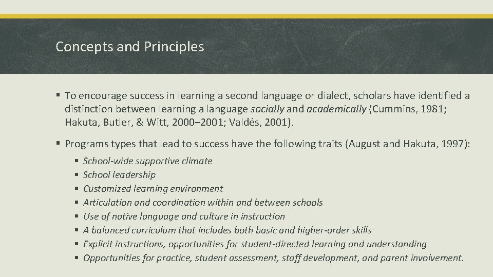 Concepts and Principles § To encourage success in learning a second language or dialect,