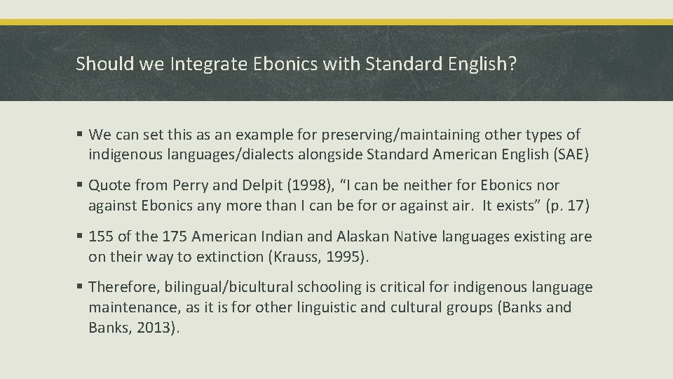 Should we Integrate Ebonics with Standard English? § We can set this as an