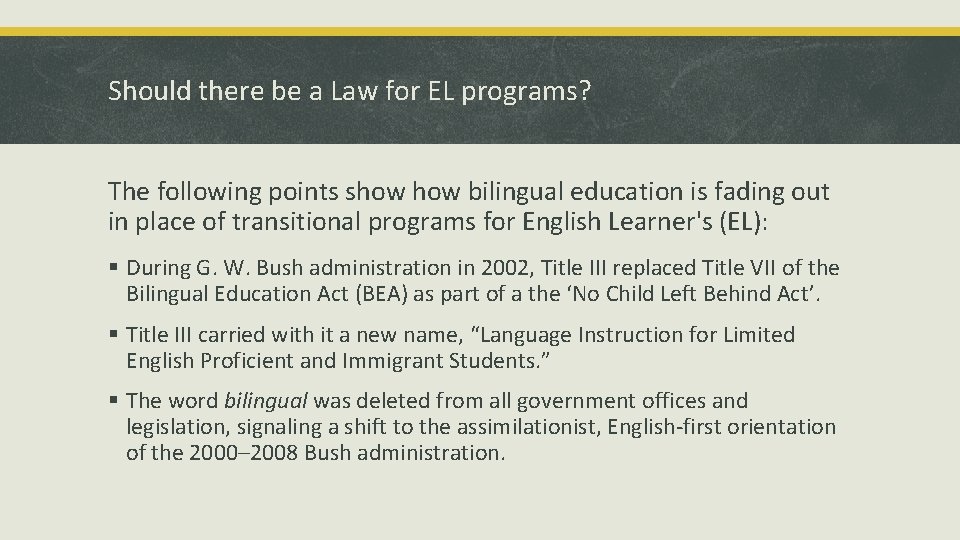 Should there be a Law for EL programs? The following points show bilingual education