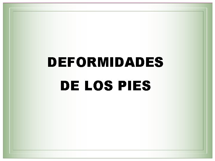 DEFORMIDADES DE LOS PIES 