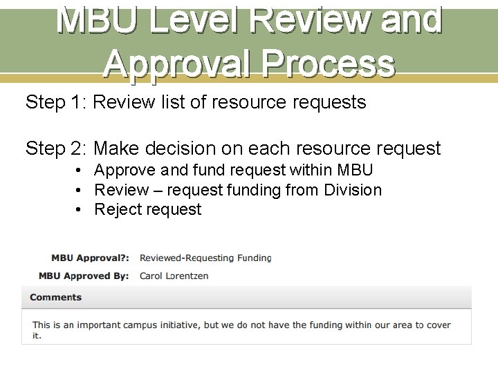 MBU Level Review and Approval Process Step 1: Review list of resource requests Step