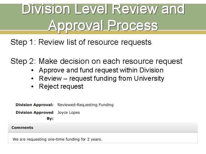 Division Level Review and Approval Process Step 1: Review list of resource requests Step