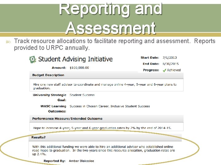 Reporting and Assessment Track resource allocations to facilitate reporting and assessment. Reports provided to