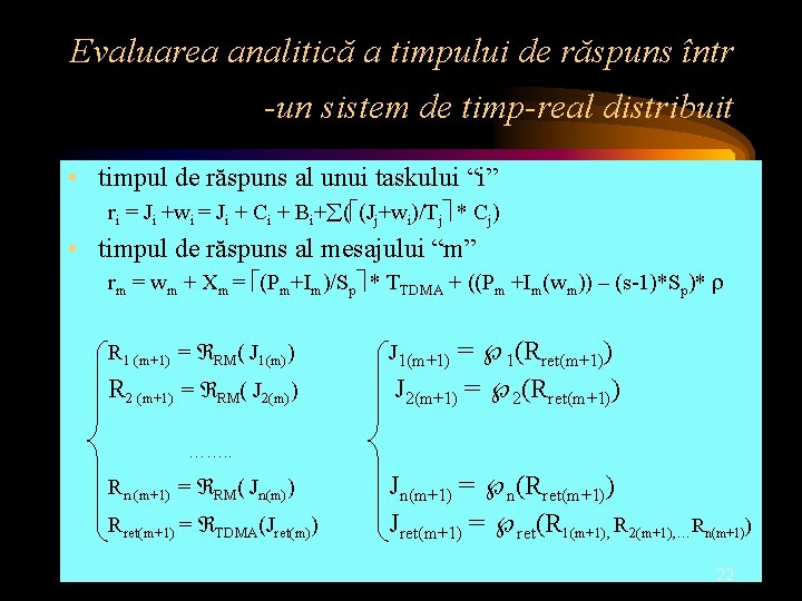 Evaluarea analitică a timpului de răspuns într -un sistem de timp-real distribuit • timpul