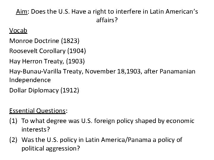 Aim: Does the U. S. Have a right to interfere in Latin American’s affairs?