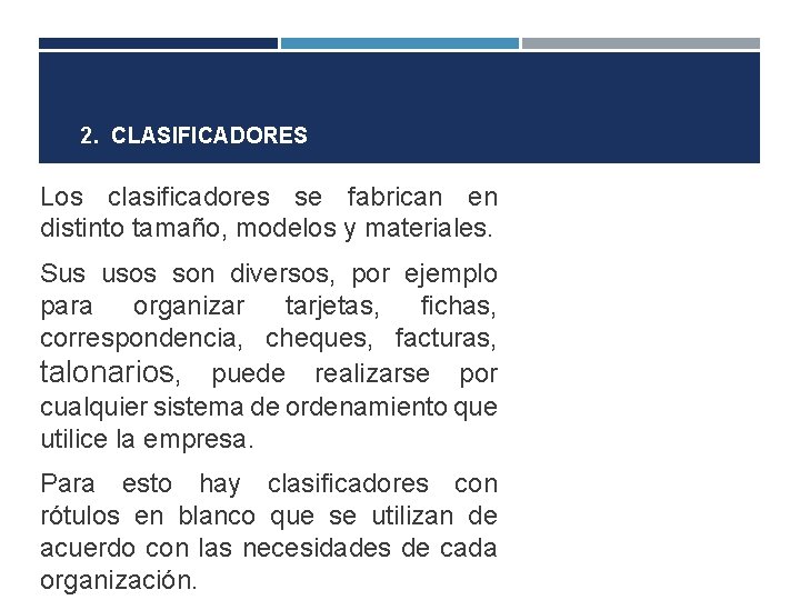 2. CLASIFICADORES Los clasificadores se fabrican en distinto tamaño, modelos y materiales. Sus usos