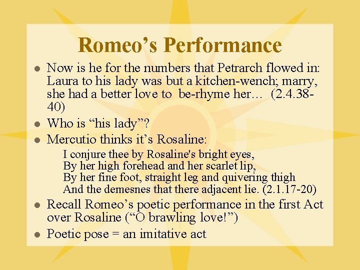 Romeo’s Performance l l l Now is he for the numbers that Petrarch flowed