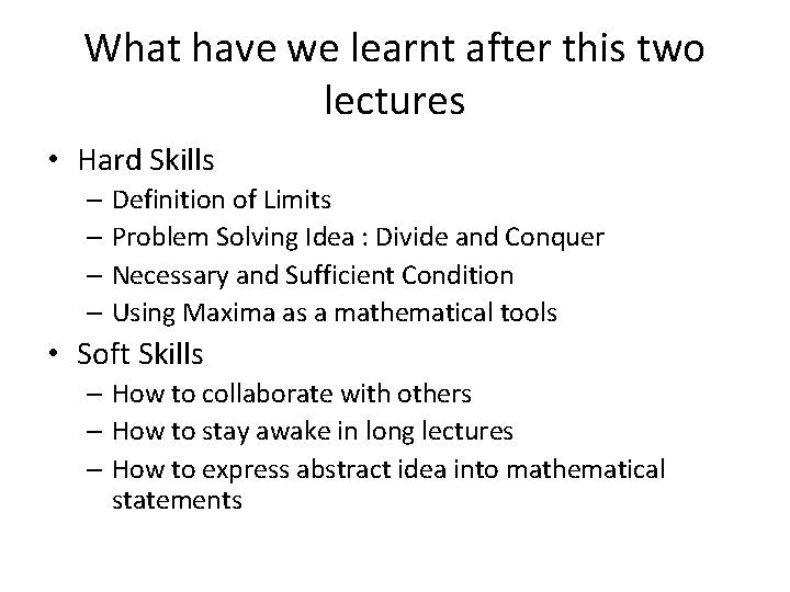 What have we learnt after this two lectures • Hard Skills – Definition of