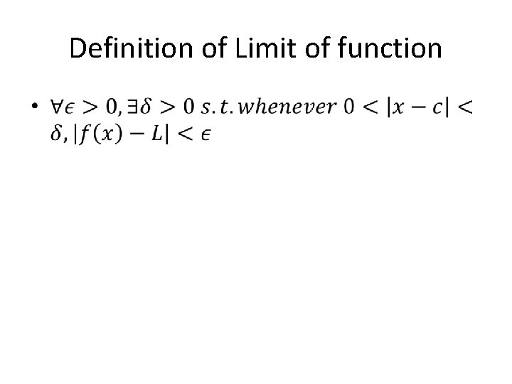 Definition of Limit of function • 