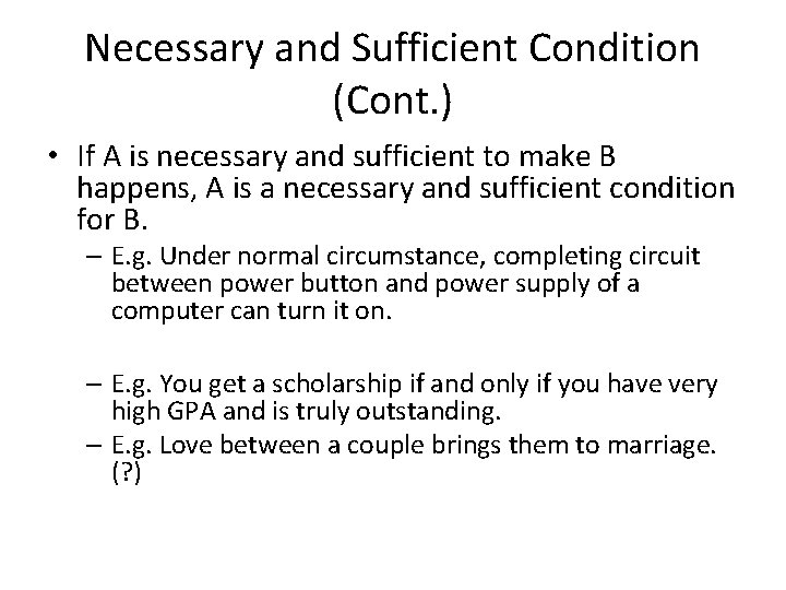 Necessary and Sufficient Condition (Cont. ) • If A is necessary and sufficient to