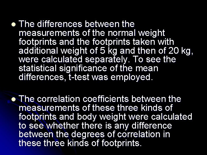 l The differences between the measurements of the normal weight footprints and the footprints