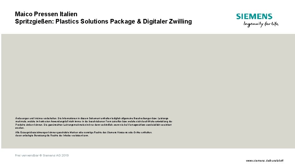 Maico Pressen Italien Spritzgießen: Plastics Solutions Package & Digitaler Zwilling Änderungen und Irrtümer vorbehalten.