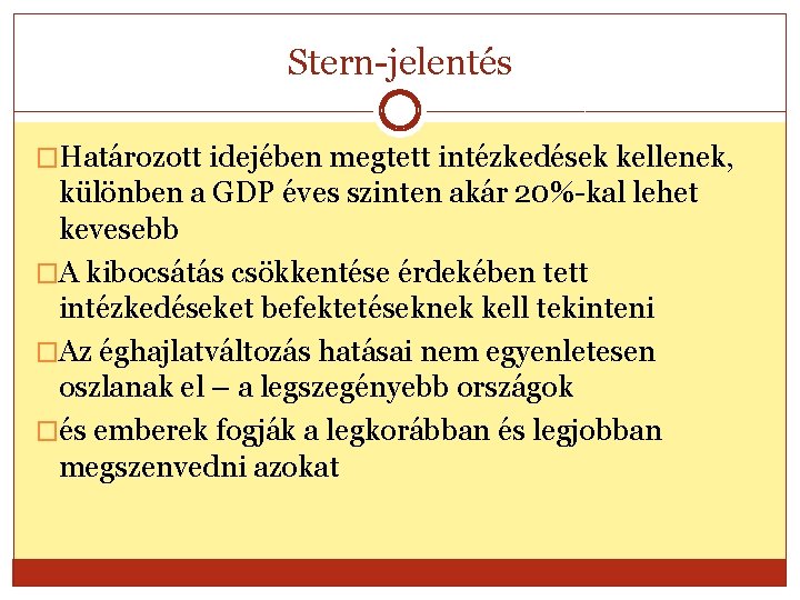 Stern-jelentés �Határozott idejében megtett intézkedések kellenek, különben a GDP éves szinten akár 20%-kal lehet