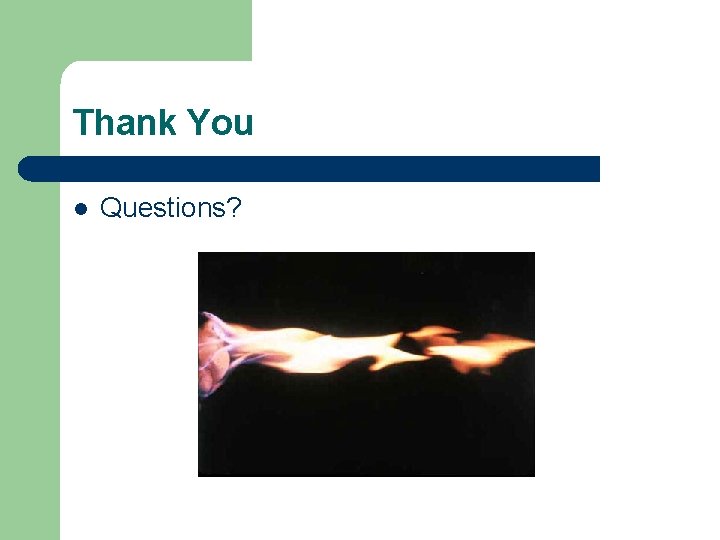 Thank You l Questions? 