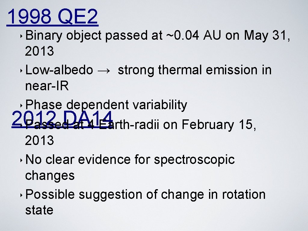 1998 QE 2 ‣ Binary object passed at ~0. 04 AU on May 31,