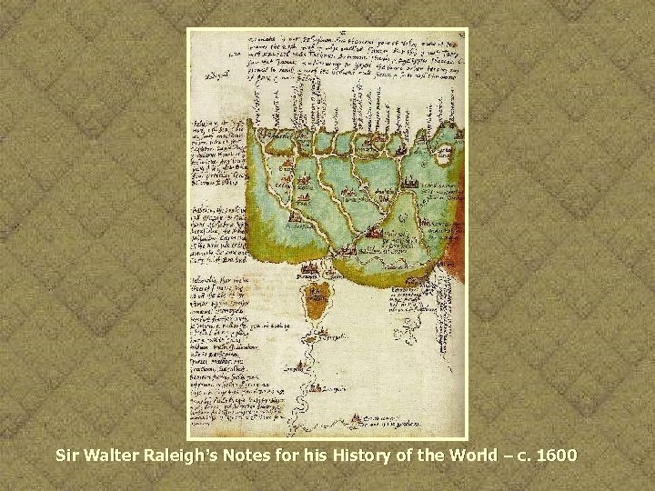 Sir Walter Raleigh’s Notes for his History of the World – c. 1600 
