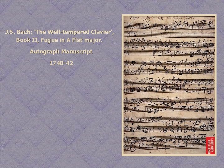 J. S. Bach: 'The Well-tempered Clavier', Book II, Fugue in A Flat major. Autograph