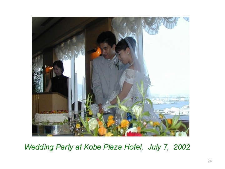 Wedding Party at Kobe Plaza Hotel, July 7, 2002 24 