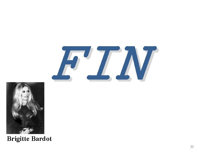 FIN Brigitte Bardot 30 