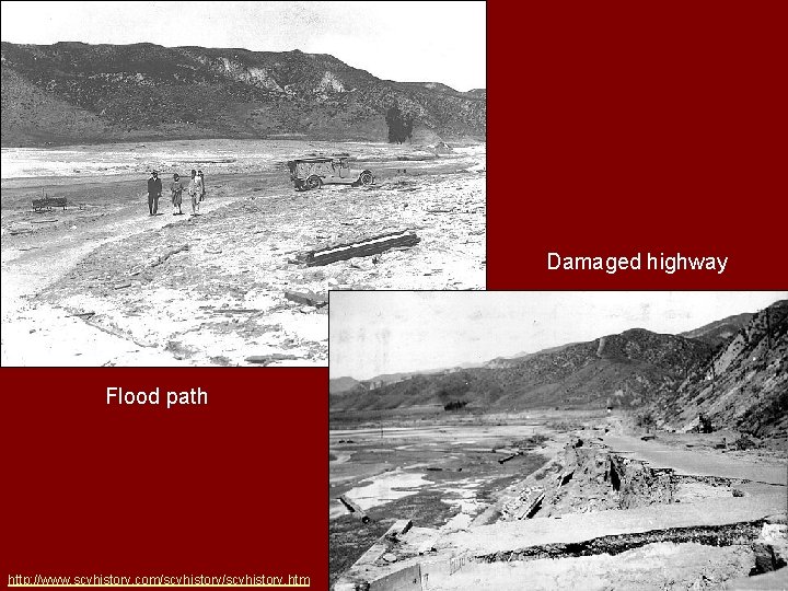 Damaged highway Flood path http: //www. scvhistory. com/scvhistory. htm 