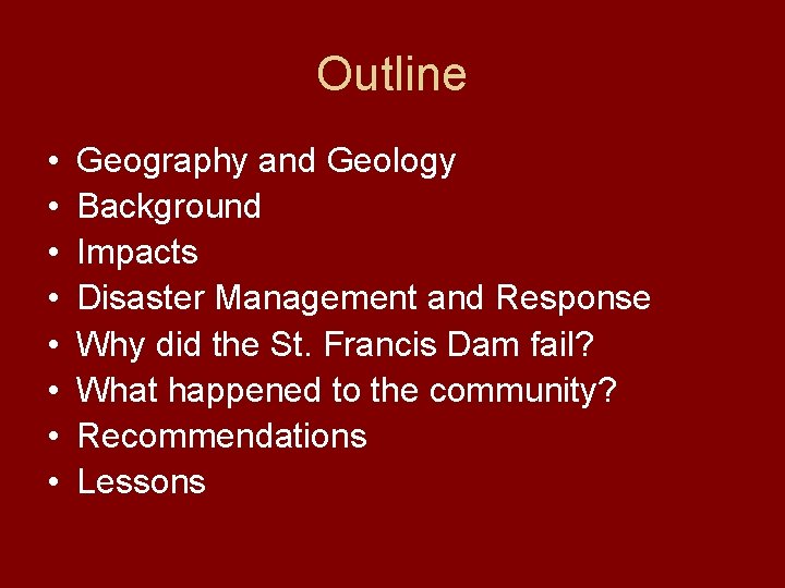 Outline • • Geography and Geology Background Impacts Disaster Management and Response Why did