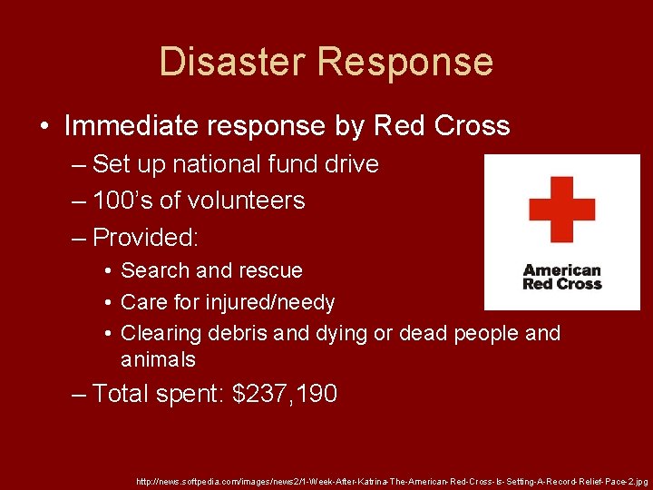 Disaster Response • Immediate response by Red Cross – Set up national fund drive