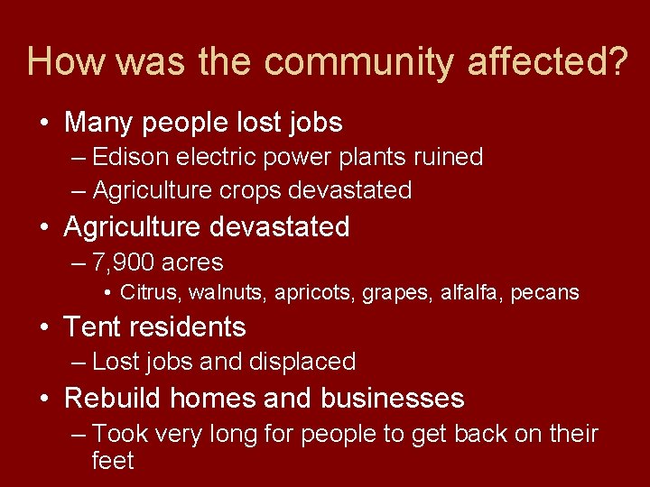 How was the community affected? • Many people lost jobs – Edison electric power