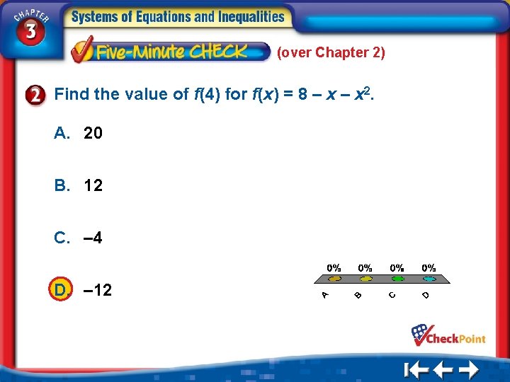 (over Chapter 2) Find the value of f(4) for f(x) = 8 – x