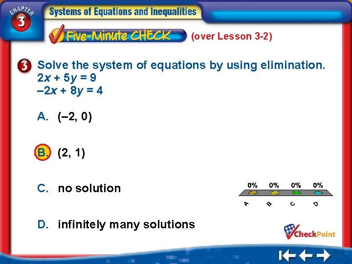 (over Lesson 3 -2) Solve the system of equations by using elimination. 2 x