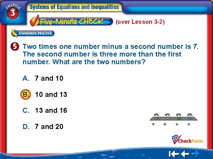 (over Lesson 3 -2) Two times one number minus a second number is 7.