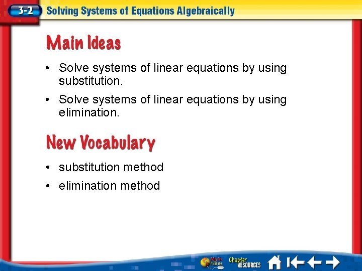  • Solve systems of linear equations by using substitution. • Solve systems of
