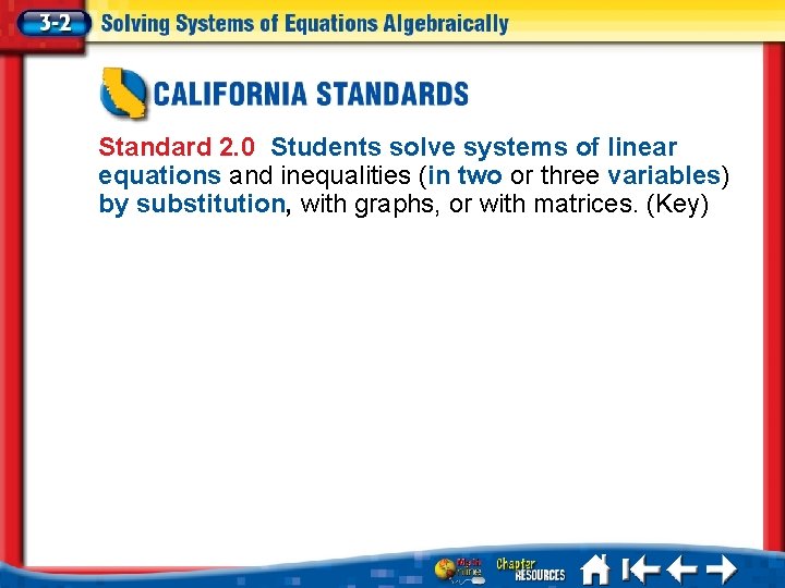 Standard 2. 0 Students solve systems of linear equations and inequalities (in two or