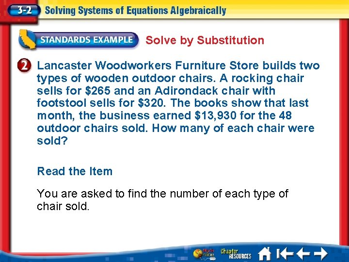 Solve by Substitution Lancaster Woodworkers Furniture Store builds two types of wooden outdoor chairs.