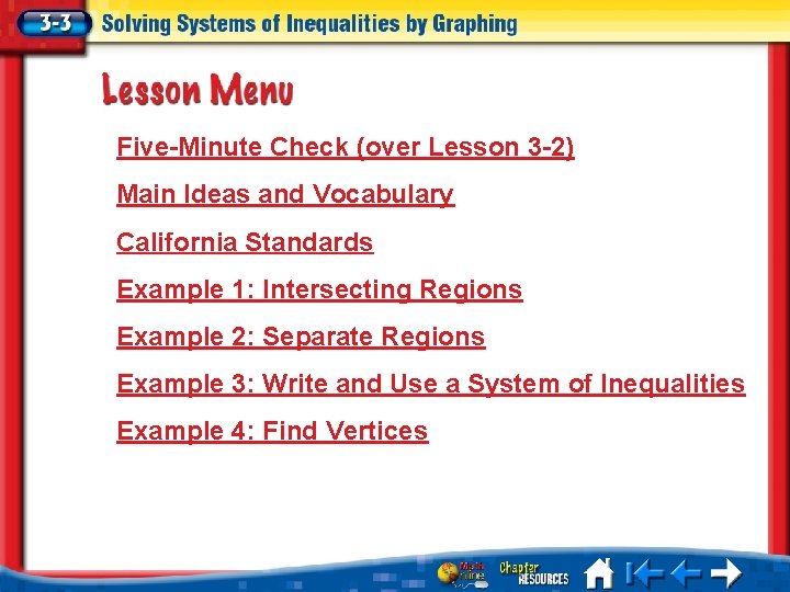 Five-Minute Check (over Lesson 3 -2) Main Ideas and Vocabulary California Standards Example 1: