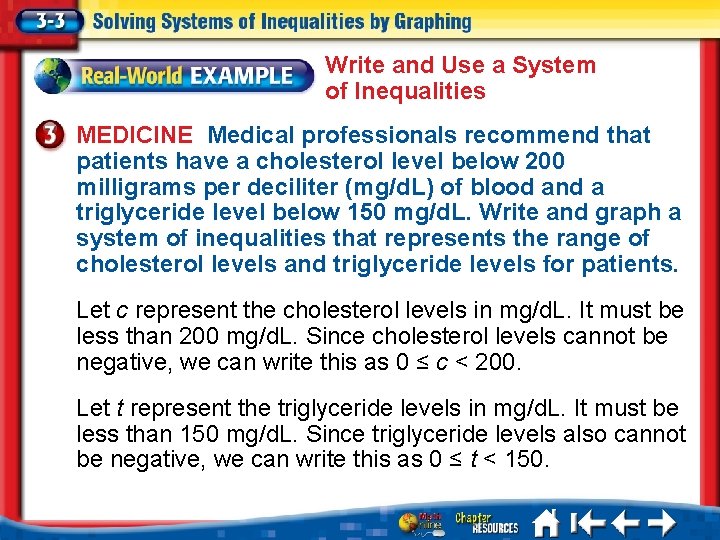 Write and Use a System of Inequalities MEDICINE Medical professionals recommend that patients have