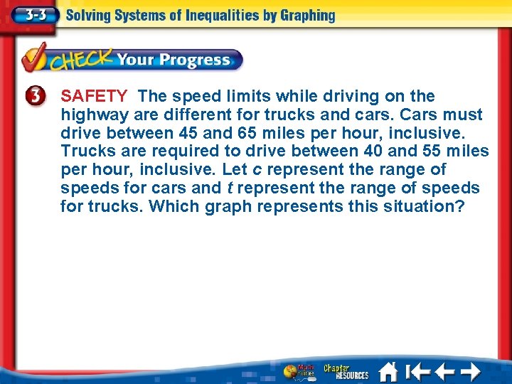SAFETY The speed limits while driving on the highway are different for trucks and