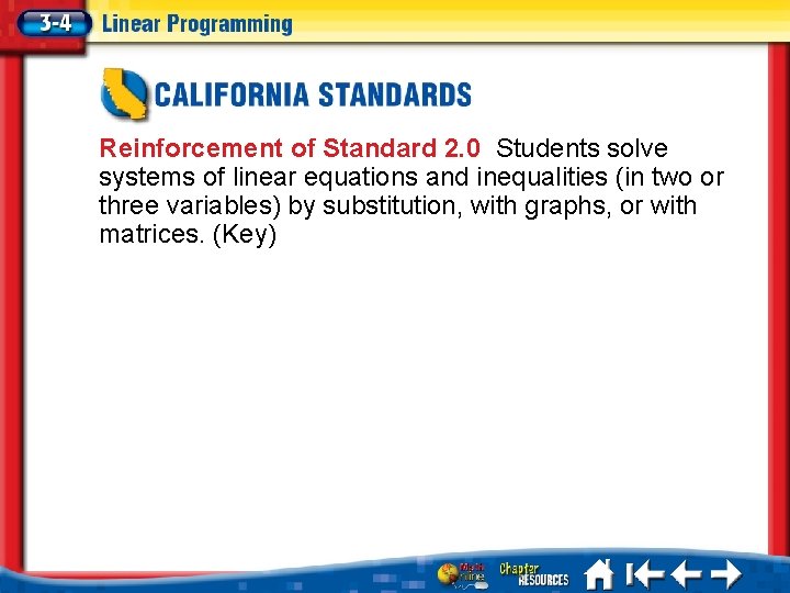 Reinforcement of Standard 2. 0 Students solve systems of linear equations and inequalities (in