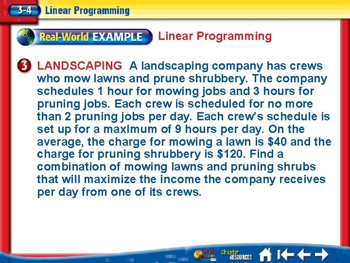 Linear Programming LANDSCAPING A landscaping company has crews who mow lawns and prune shrubbery.