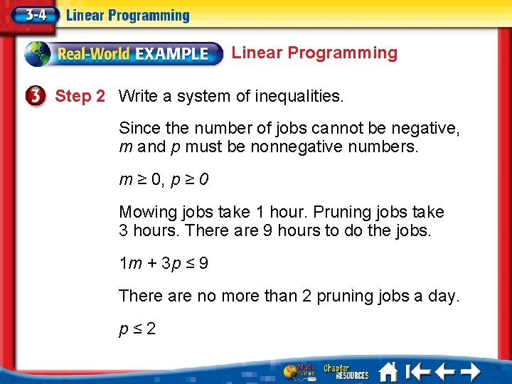 Linear Programming Step 2 Write a system of inequalities. Since the number of jobs