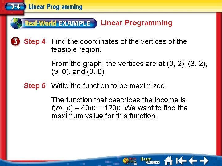 Linear Programming Step 4 Find the coordinates of the vertices of the feasible region.