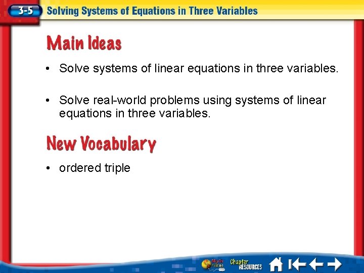  • Solve systems of linear equations in three variables. • Solve real-world problems