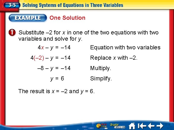 One Solution Substitute – 2 for x in one of the two equations with