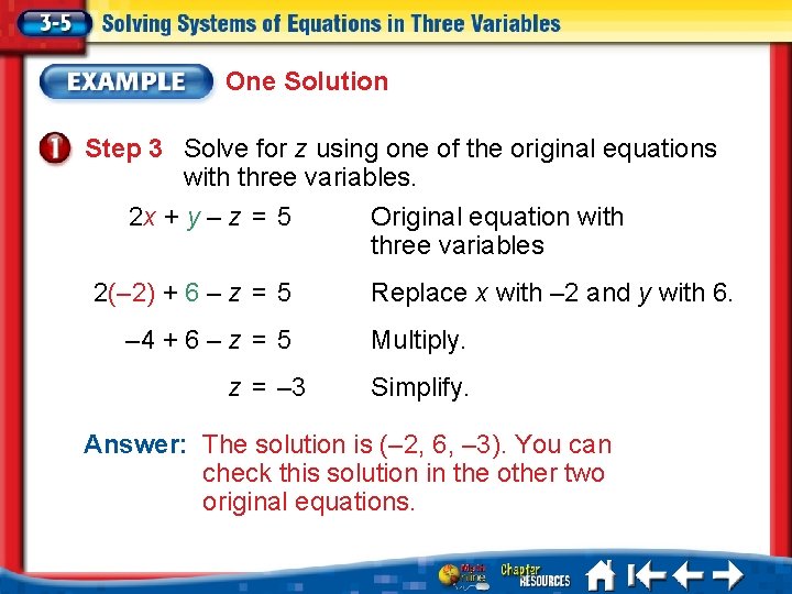 One Solution Step 3 Solve for z using one of the original equations with