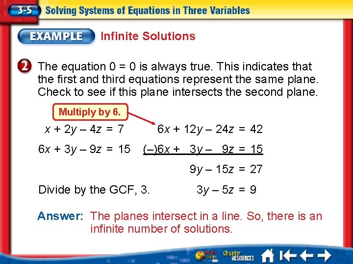 Infinite Solutions The equation 0 = 0 is always true. This indicates that the