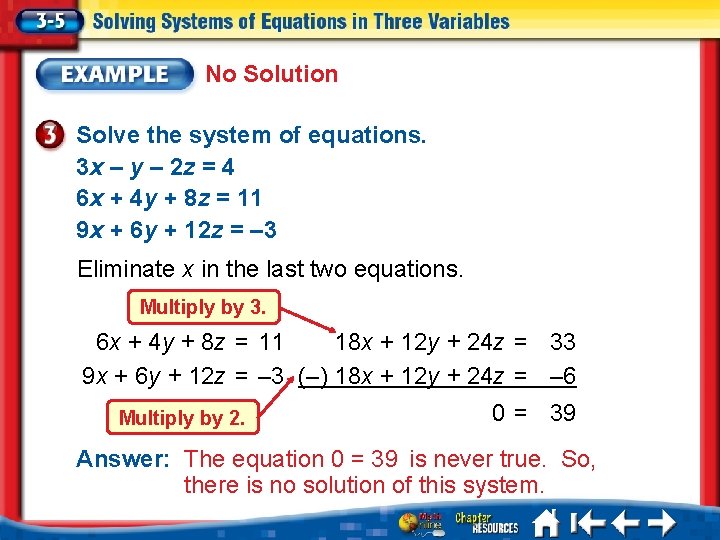 No Solution Solve the system of equations. 3 x – y – 2 z