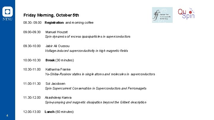 Friday Morning, October 5 th 08. 30 - 09. 00 Registration and morning coffee